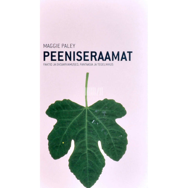 Maggie Paley - Peeniseraamat. Faktid ja eksiarvamused, fantaasia ja tegelikkus