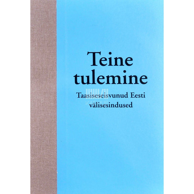 … - Teine tulemine 1. osa. Taasiseseisvunud Eesti välisesindused