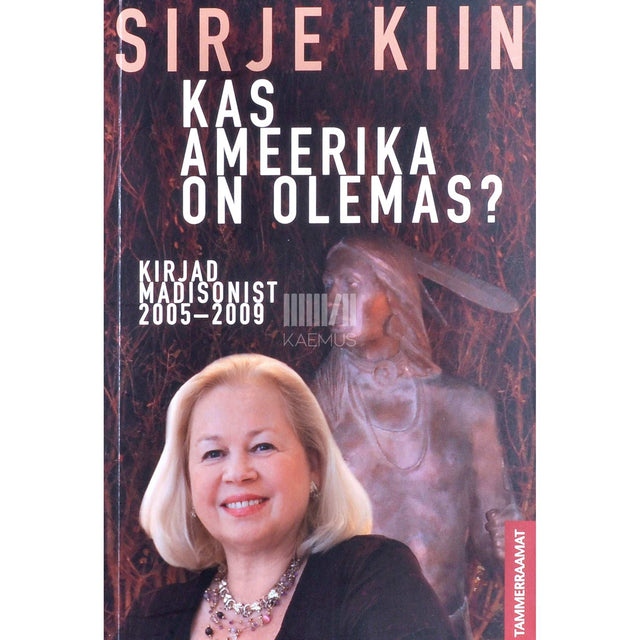 Sirje Kiin - Kas Ameerika on olemas?. Kirjad Madisonist 2005-2009