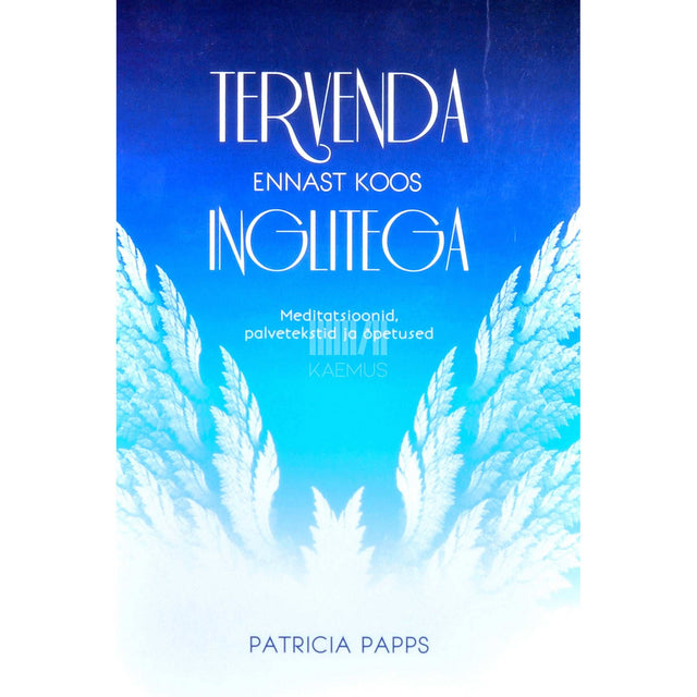 Patricia Papps - Tervenda ennast koos inglitega