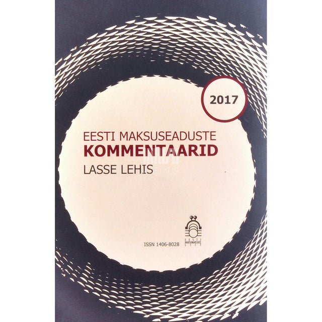 Lasse Lehis - Eesti maksuseaduste kommentaarid 2017