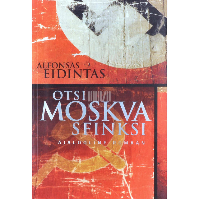 Alfonsas Eidintas - Otsi Moskva sfinksi