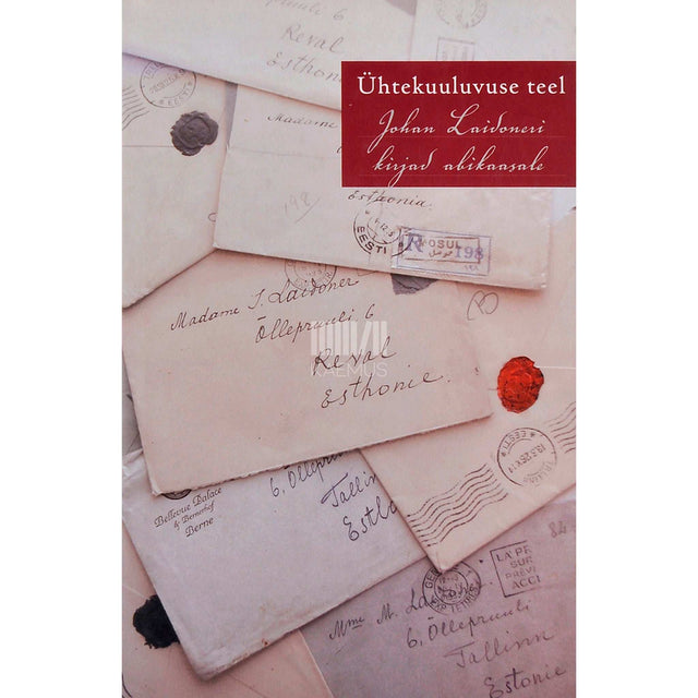 Johan Laidoner - Ühtekuuluvuse teel. Johan Laidoneri kirjad abikaasale