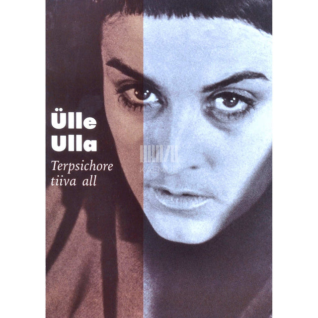 Ülle Ulla - Terpsichore tiiva all. Mälestusteraamat