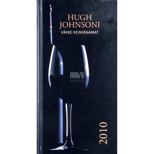 Hugh Johnson - Hugh Johnsoni väike veiniraamat 2010