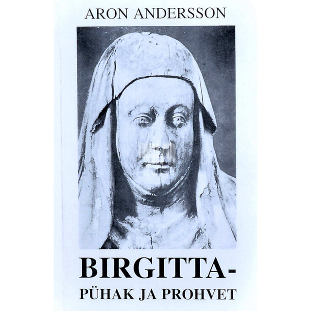 Aron Andersson - Birgitta - pühak ja prohvet