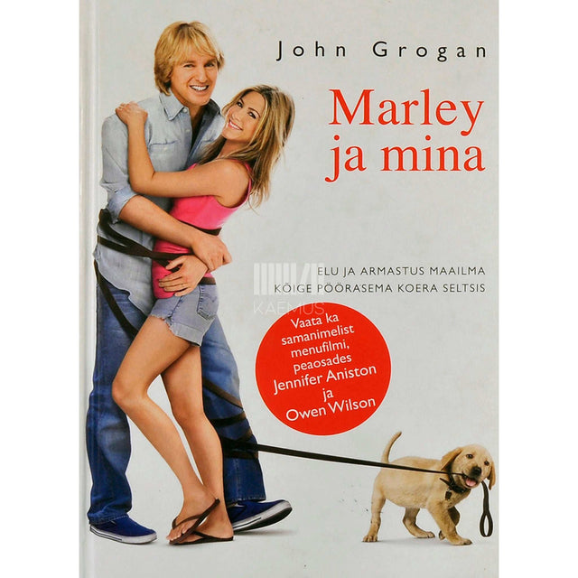 John Grogan - Marley ja mina. Elu ja armastus maailma kõige pöörasema koera seltsis