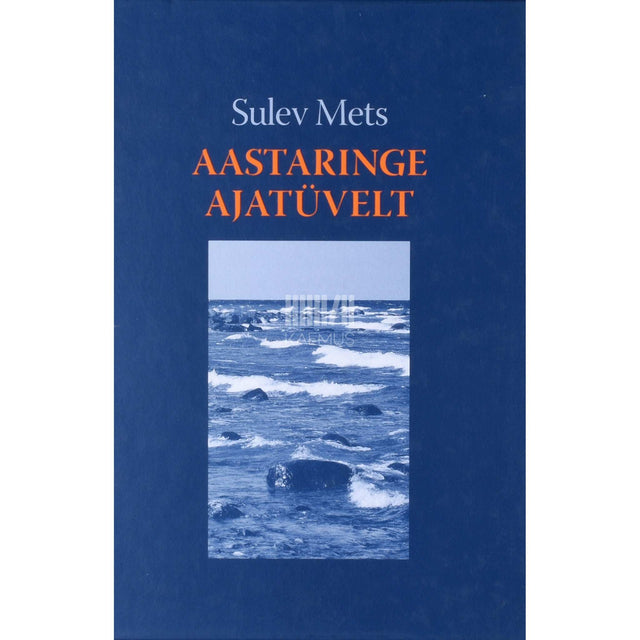 Sulev Mets - Aastaringe ajatüvelt. Meenutusteheideid möödunud elust