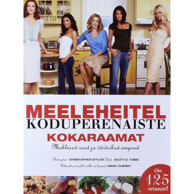 Marc Cherry, Cristopher Styler, Scott S Tobis - Meeleheitel koduperenaiste kokaraamat