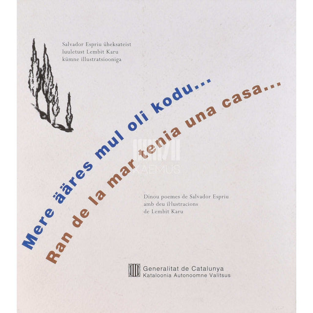 Salvador Espriu - Mere ääres mul oli kodu.... Ran de la mar tenia una casa...