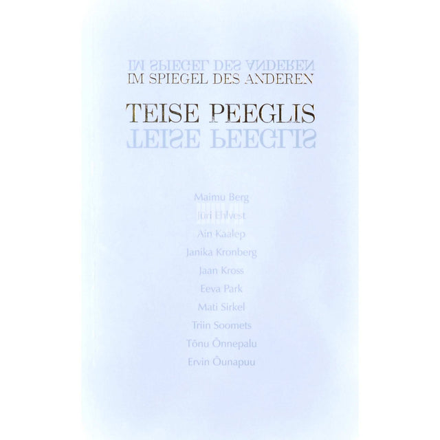 … - Teise peeglis. Im Spiegel des Anderen. Saksa-eesti kirjandusdialoog