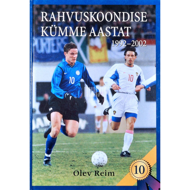 Olev Reim - Rahvuskoondise kümme aastat. 1992-2002. Jalgpall