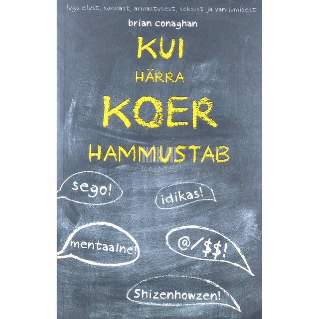 Brian Conaghan - Kui härra Koer hammustab