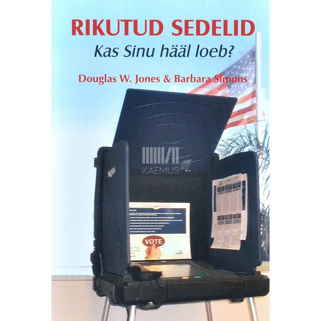 Douglas W. Jones, Barbara Simons - Rikutud sedelid. Kas Sinu hääl loeb?