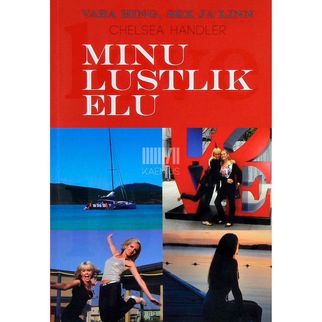 Chelsea Handler - Minu lustlik elu