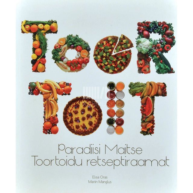 Mariin Manglus, Elisa Oras - Paradiisi Maitse toortoidu retseptiraamat