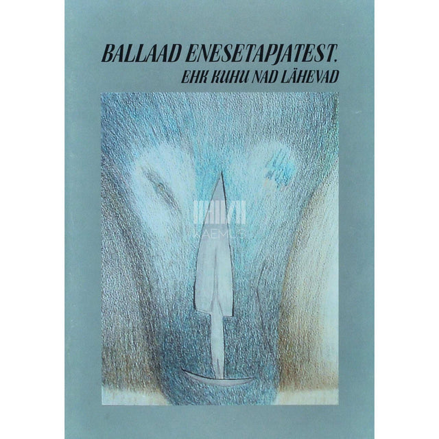 Rita Värnik - Ballaad enesetapjatest ehk kuhu nad lähevad