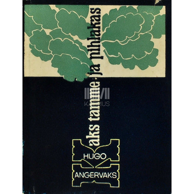 Hugo Angervaks - Kaks tamme ja pihlakas