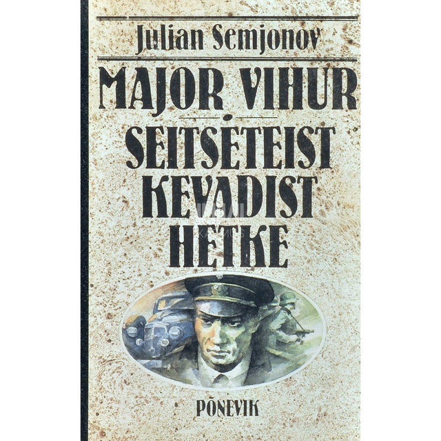 Julian Semjonov - Major Vihur. Seitseteist kevadist hetke