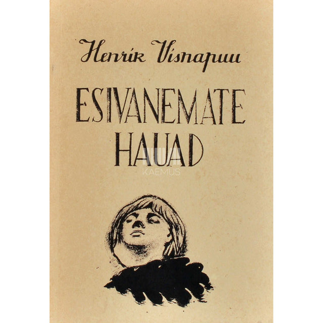 Henrik Visnapuu - Esivanemate hauad. XII kogu luuletusi