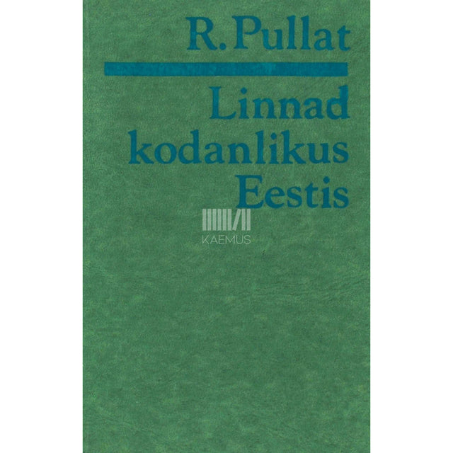 Raimo Pullat - Linnad kodanlikus Eestis. Ajaloolis-demograafiline käsitlus