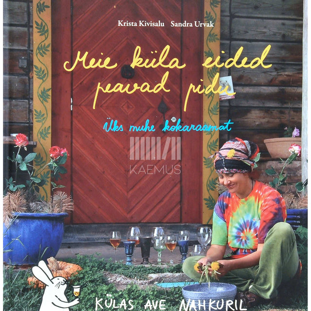 Krista Kivisalu, Sandra Urvak - Meie küla eided peavad pidu. Üks muhe kokaraamat külas Ave Nahkuril