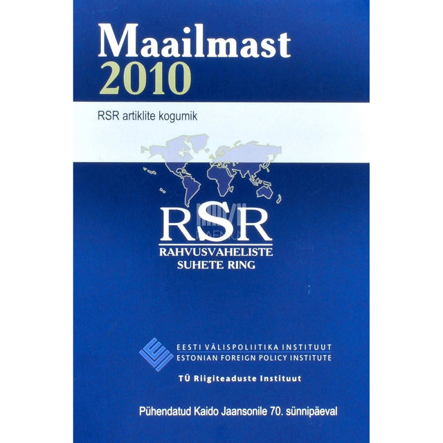 … - Maailmast 2010. RSR artiklite kogumik pühendatud Kaido Jaansonile 70. sünnipäeval