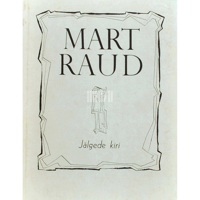 Mart Raud - Jälgede kiri. Lüürilisi ülestähendusi ja satiirilist …