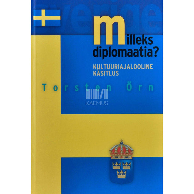 Torsten Örn - Milleks diplomaatia?. Kultuuriajalooline käsitlus