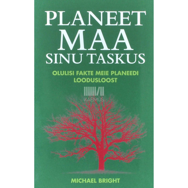 Michael Bright - Planeet Maa sinu taskus. Olulisi fakte meie planeedi loodusloost