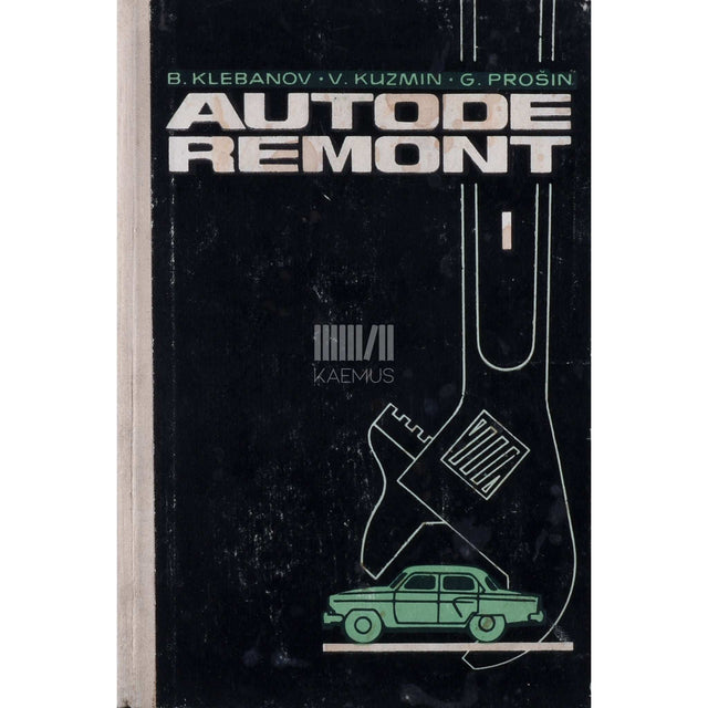 Boriss Klebanov, Vladimir Kuzmin, Georgi Prošin - Autode remont
