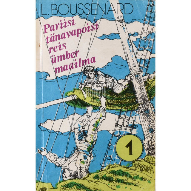 Louis Henri Boussenard - Pariisi tänavapoisi reis ümber maailma 1. osa