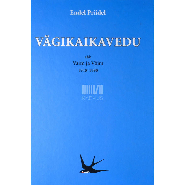 Endel Priidel - Vägikaikavedu ehk Vaim ja Võim. 1940-1990