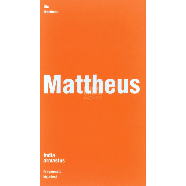 Ülo Mattheus - India armastus. Fragmendid kirjadest