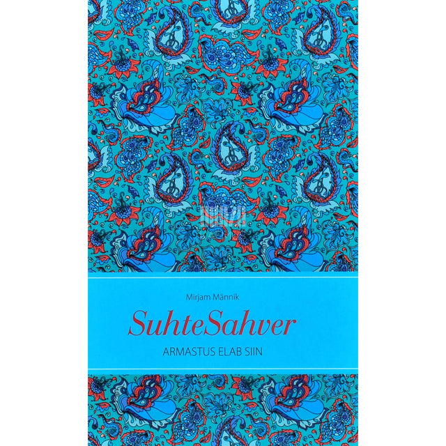 Mirjam Männik - Suhtesahver. Armastus elab siin