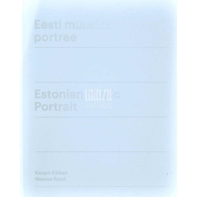 Kaupo Kikkas, Neeme Raud - Eesti muusika portree