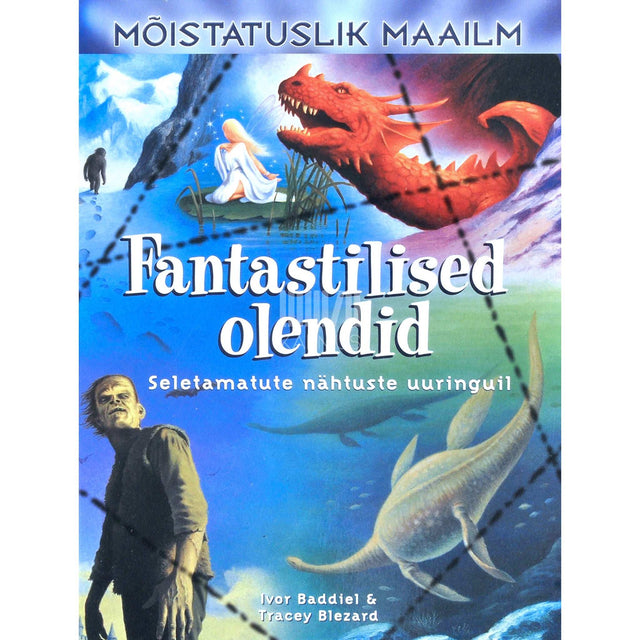 Ivor Baddiel, Tracey Blezard - Fantastilised olendid. Seletamatute nähtuste uuringuil