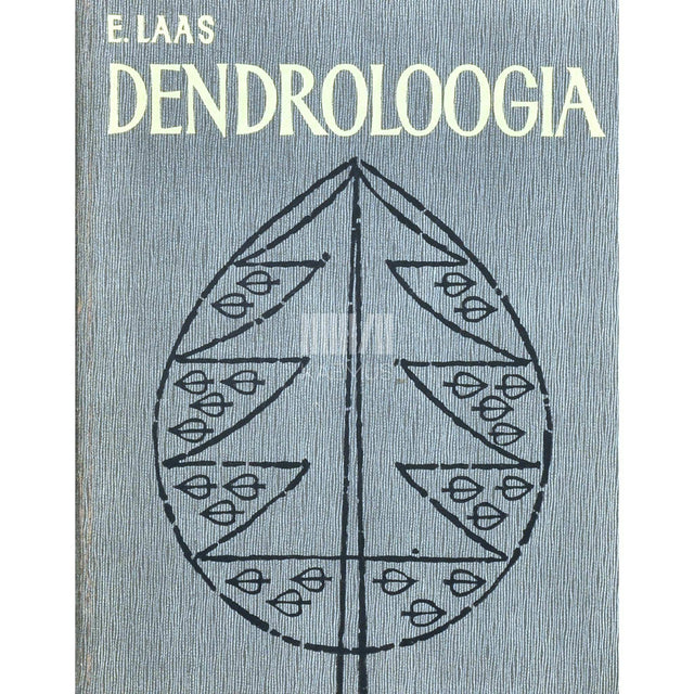 Endel Laas - Dendroloogia. EPA Metsateaduskonna üliõpilastele