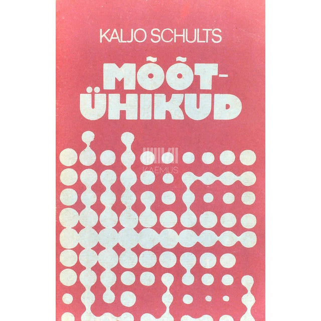 Kaljo Schults - Mõõtühikud