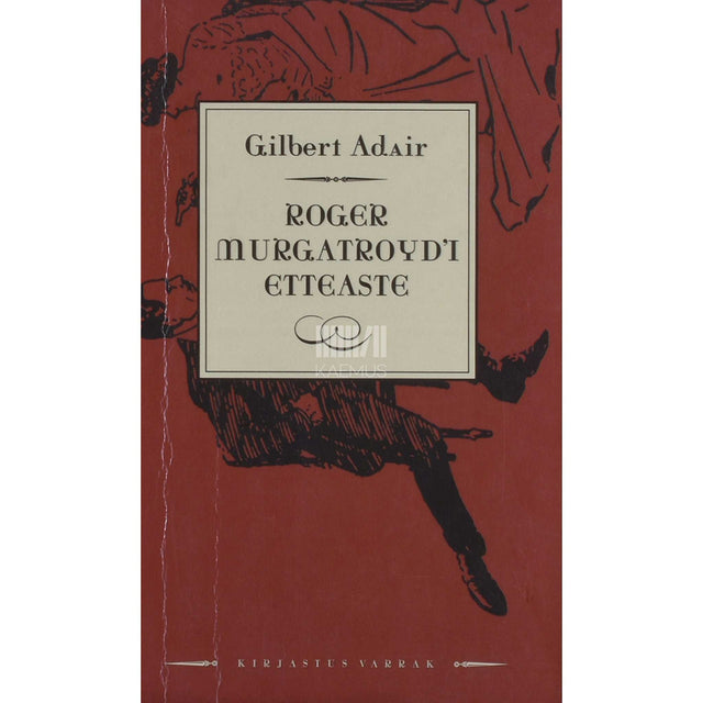 Gilbert Adair - Roger Murgatroyd'i etteaste