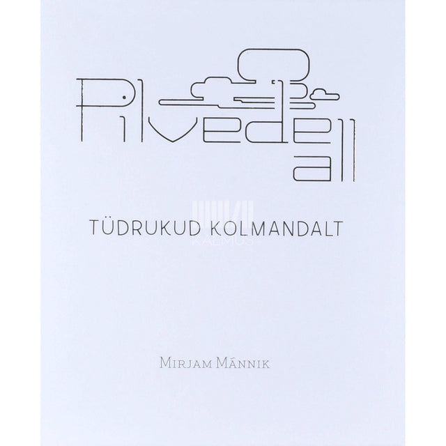 Mirjam Männik - Pilvede all. Tüdrukud kolmandalt