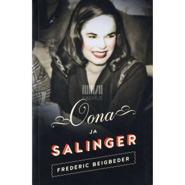Frédéric Beigbeder - Oona ja Salinger