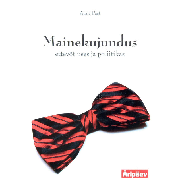 Aune Past - Mainekujundus ettevõtluses ja poliitikas