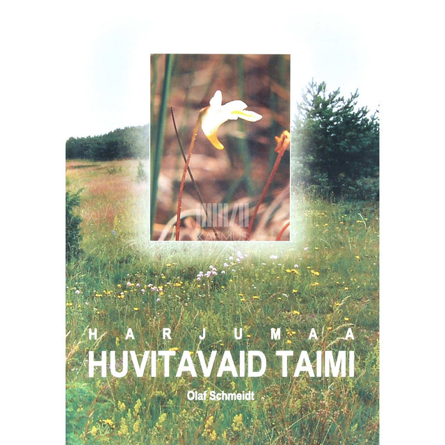 Olaf Schmeidt - Harjumaa huvitavaid taimi 1. osa