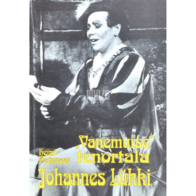 Heino Pedusaar - Vanemuise tenortala Johannes Lükki