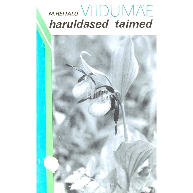 Mari Reitalu - Viidumäe haruldased taimed. Ülevaade