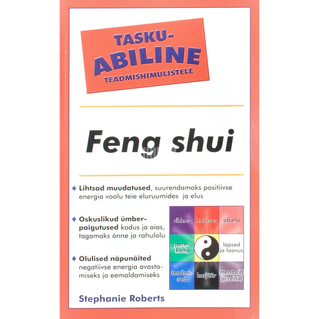 Stephanie Roberts - Feng shui. Taskuabiline teadmishimulistele