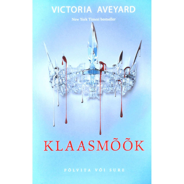 Victoria Aveyard - Klaasmõõk. Punane Kuninganna II. Põlvita või sure