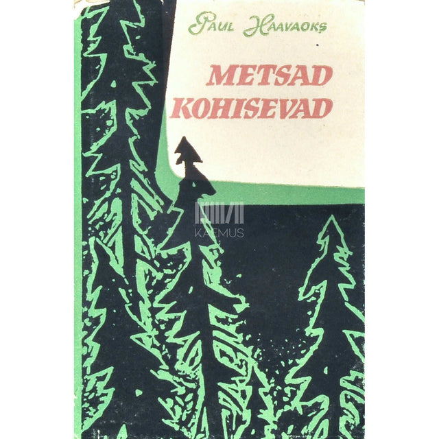 Paul Haavaoks - Metsad kohisevad. Luuletused ja poeemid