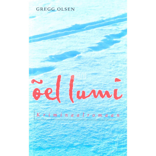 Gregg Olsen - Õel lumi